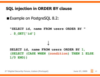 SQL injection in ORDER BY clause

     Example on PostgreSQL 8.2:

     "SELECT id, name FROM users ORDER BY "
     . $_GE...