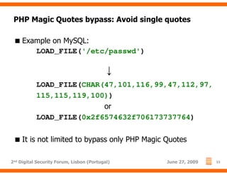 PHP Magic Quotes bypass: Avoid single quotes

     Example on MySQL:
        LOAD_FILE('/etc/passwd')

                   ...