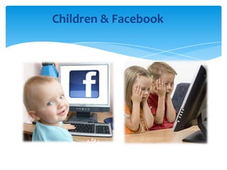 Children & Facebook

 