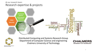 Distributed Computing and Systems Research Group
Department of Computer Science and engineering
Chalmers University of Tec...
