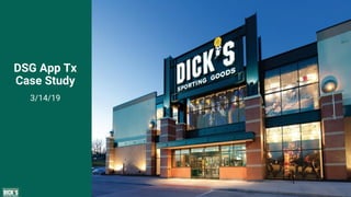 | Driven | Skilled | Passionate | Committed |
DSG App Tx
Case Study
3/14/19
 