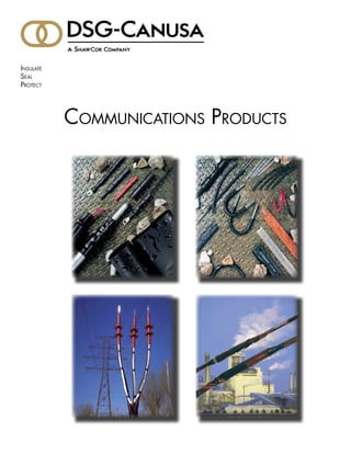 Insulate
Seal
Protect

Communications Products

 