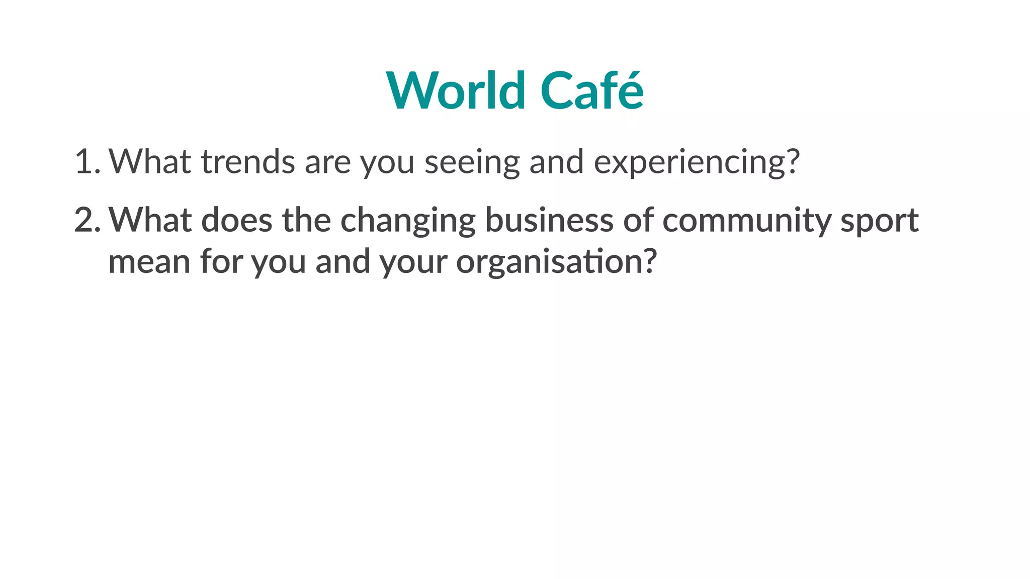 how  might  we  respond  be>er  to  a  
constantly  changing  world?
 