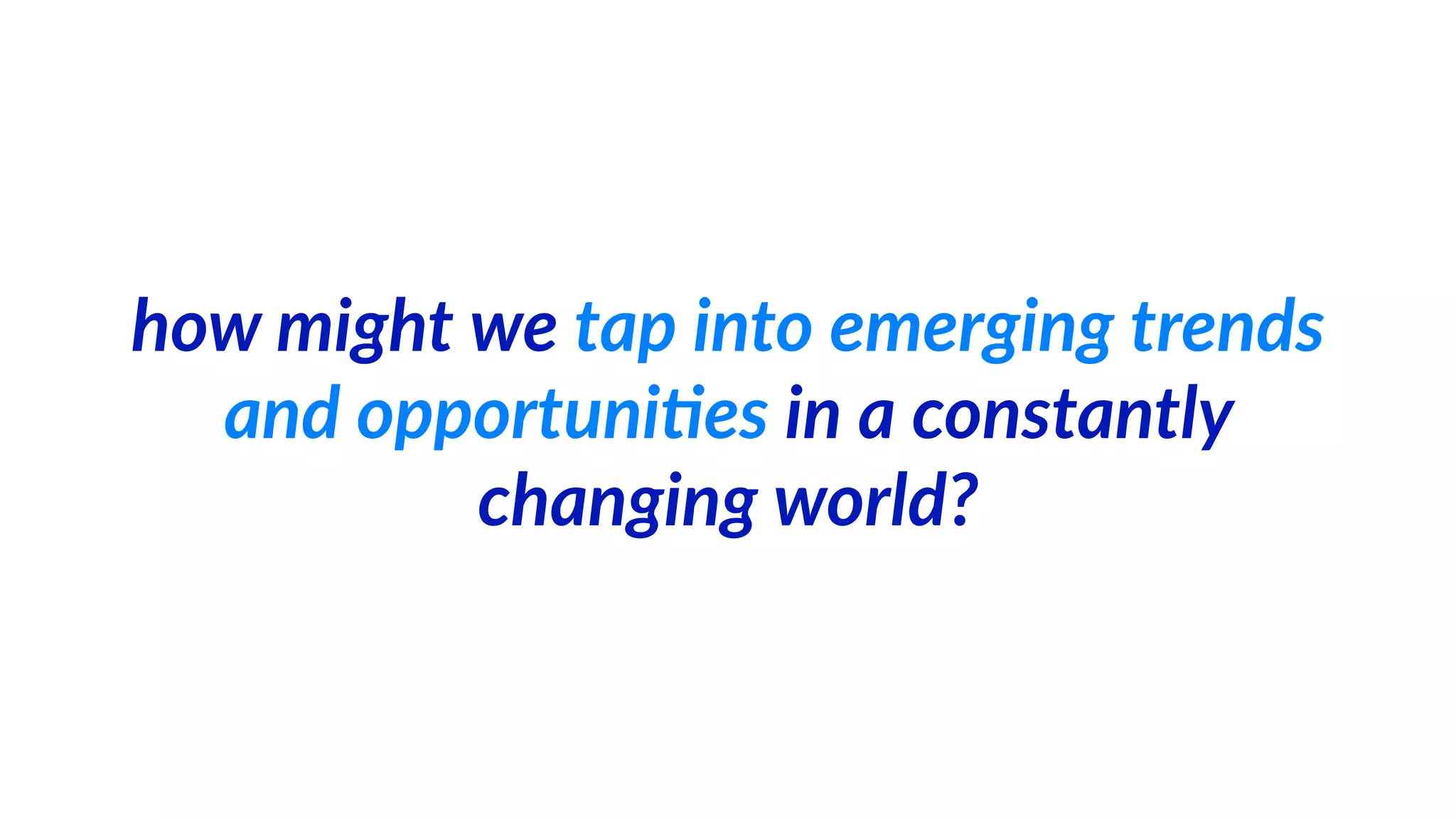 a look into the
future
 