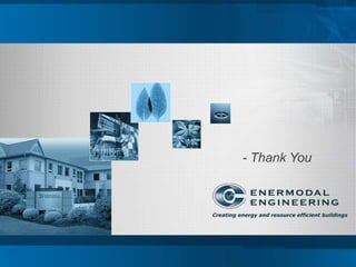 - Thank You




Creating energy and resource efficient buildings
 