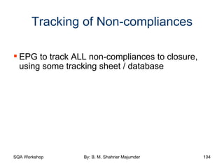 Tracking of Non-compliances EPG to track ALL non-compliances to closure, using some tracking sheet / database 