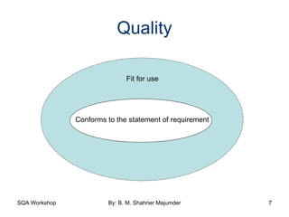Quality Fit for use Conforms to the statement of requirement 