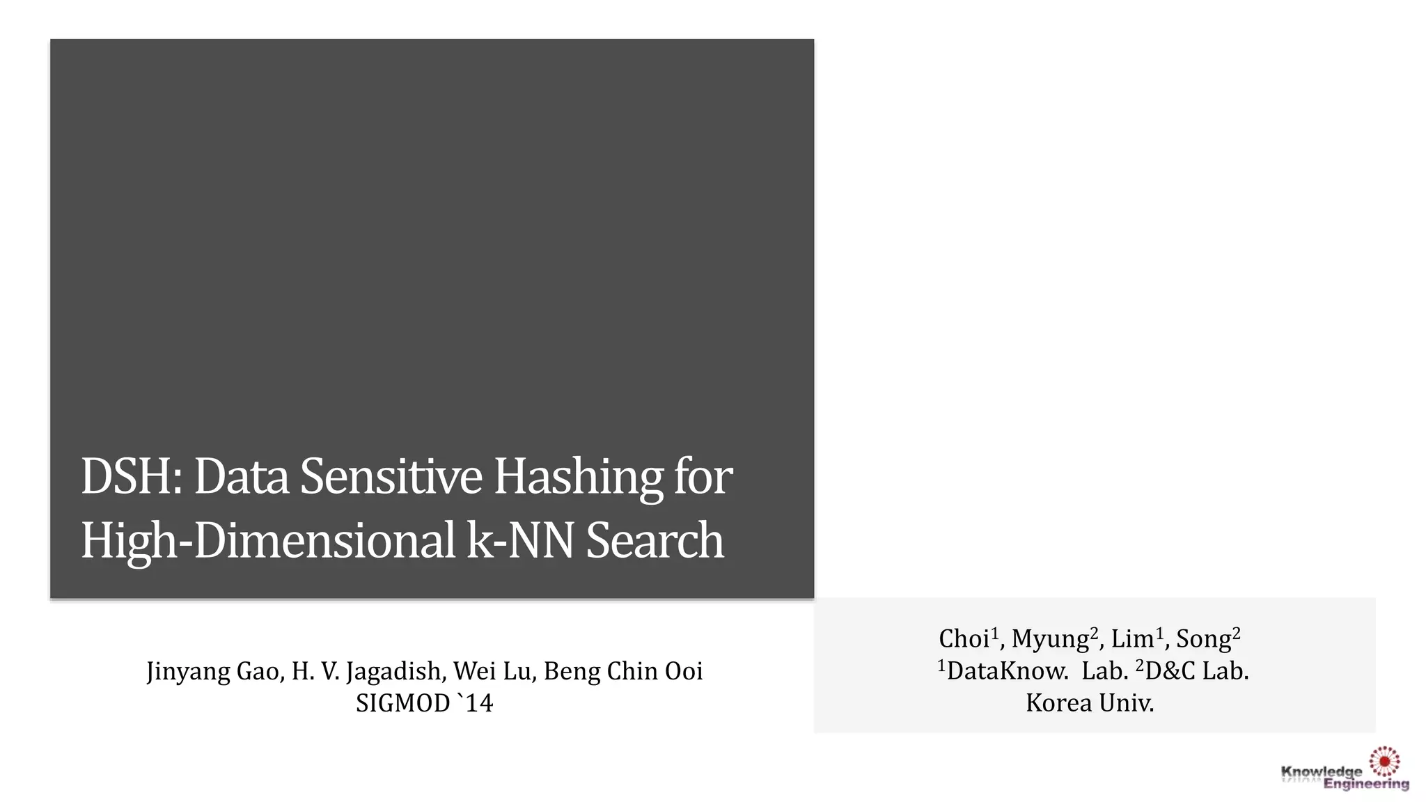 Dsh data sensitive hashing for high dimensional k-nn search | PPT