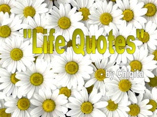 &quot;Life Quotes&quot; - by Chiqita 