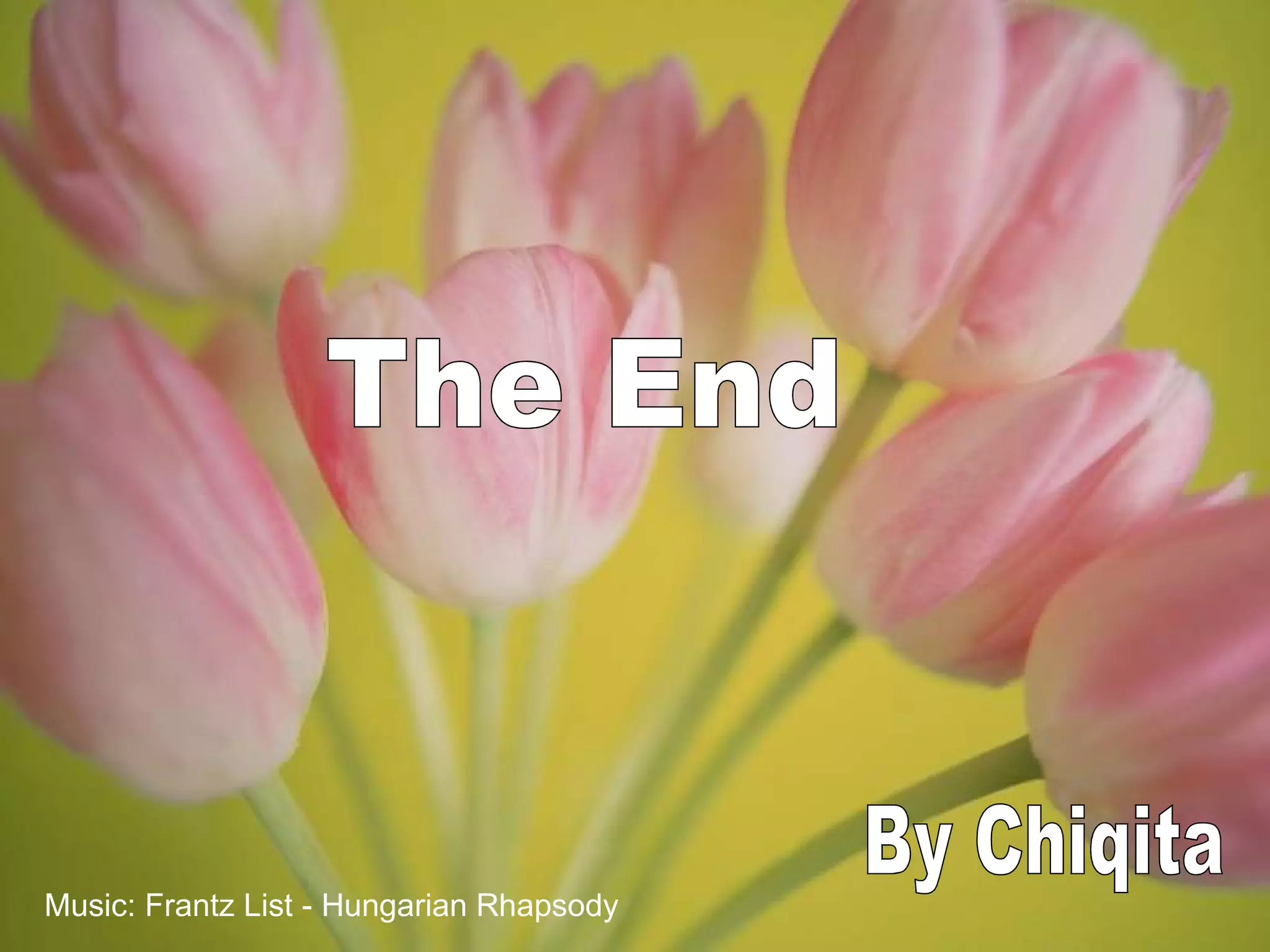 The End By Chiqita Music: Frantz List - Hungarian Rhapsody 