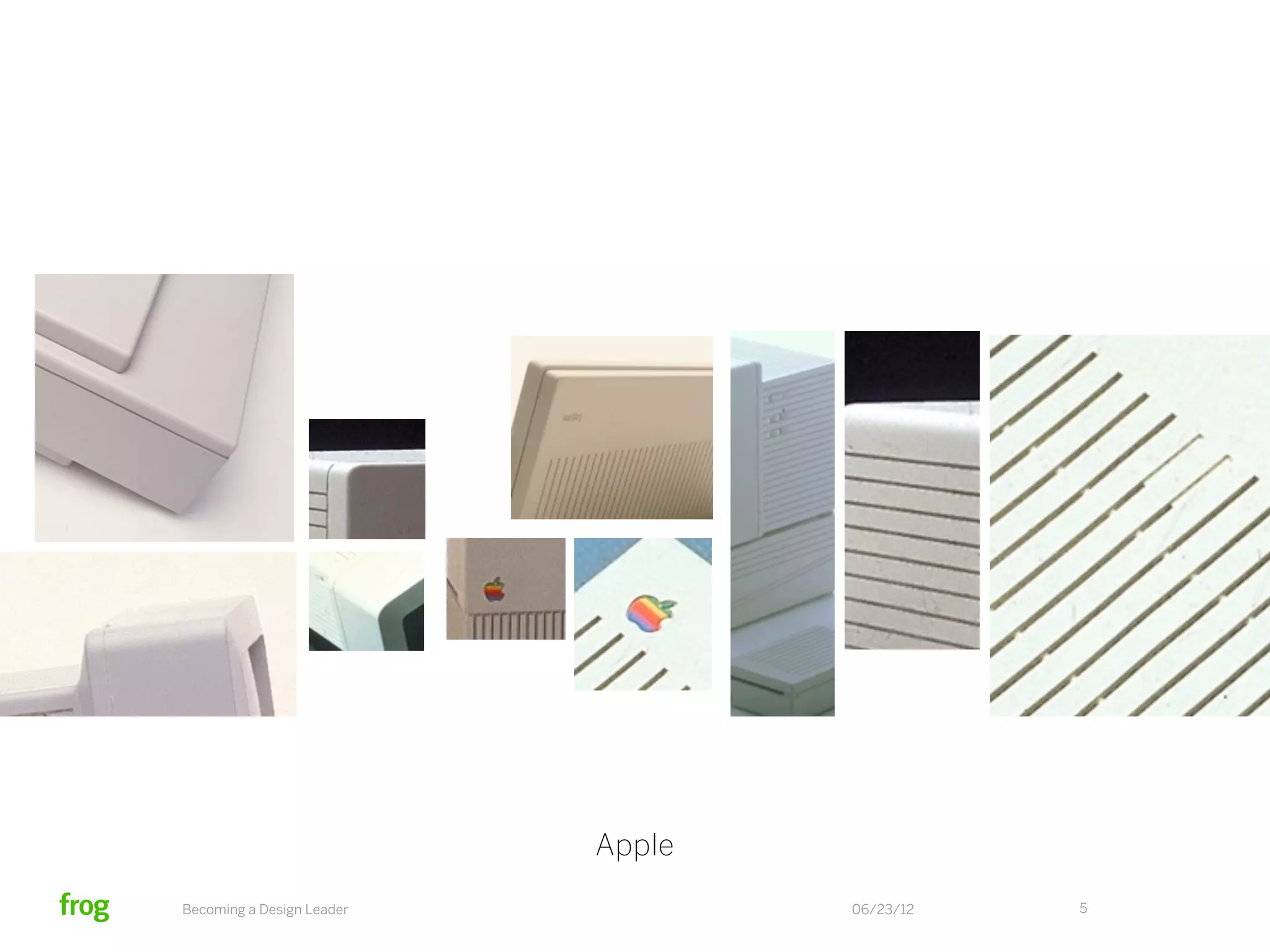 Apple
Becoming a Design Leader           06/23/12   5
 