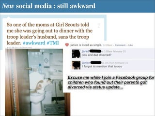 New social media : still awkward
 