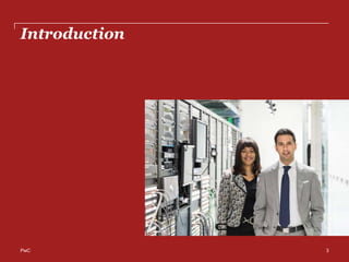 PwC
Introduction
3
 