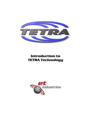 Introduction to
TETRA Technology
 