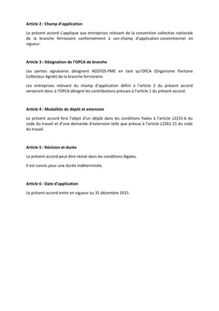 Article 2 : Champ d’application
Le présent accord s’applique aux entreprises relevant de la convention collective national...