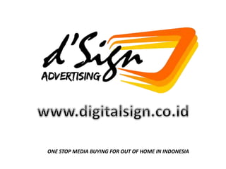 ONE STOP MEDIA BUYING FOR OUT OF HOME IN INDONESIA
 