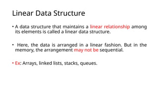 Data structure is the way of storing and organizing the data in such a ...