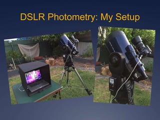 DSLR Photometry: My Setup
 