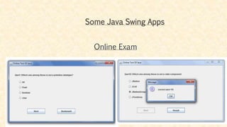 Some Java Swing Apps
Online Exam
 