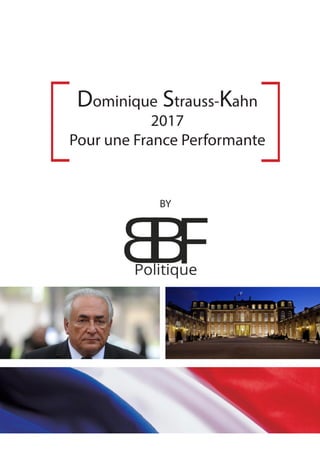 Dominique Strauss-Kahn
2017
Pour une France Performante
BY
 