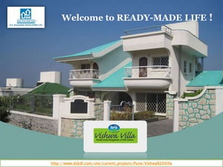 Welcome to READY-MADE LIFE !




http://www.dskdl.com/site/current_projects/Pune/Vishwa%20Villa
 