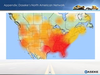 12
Appendix: Daseke’s North American Network
 