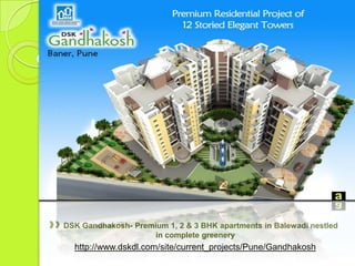 DSK Gandhakosh- Premium 1, 2 & 3 BHK apartments in Balewadi nestled in complete greenery http://www.dskdl.com/site/current_projects/Pune/Gandhakosh 