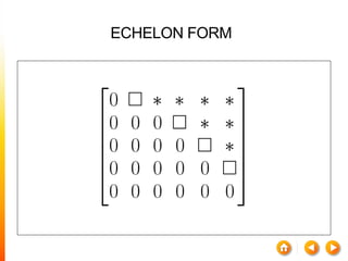 ECHELON FORM
 