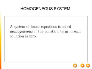 HOMOGENEOUS SYSTEM
 