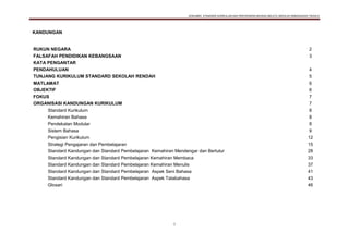 DOKUMEN STANDARD KURIKULUM DAN PENTAKSIRAN BAHASA MELAYU SEKOLAH KEBANGSAAN TAHUN 6
1
KANDUNGAN
RUKUN NEGARA 2
FALSAFAH PENDIDIKAN KEBANGSAAN 3
KATA PENGANTAR
PENDAHULUAN 4
TUNJANG KURIKULUM STANDARD SEKOLAH RENDAH 5
MATLAMAT 6
OBJEKTIF 6
FOKUS 7
ORGANISASI KANDUNGAN KURIKULUM 7
Standard Kurikulum 8
Kemahiran Bahasa 8
Pendekatan Modular 8
Sistem Bahasa 9
Pengisian Kurikulum 12
Strategi Pengajaran dan Pembelajaran 15
Standard Kandungan dan Standard Pembelajaran Kemahiran Mendengar dan Bertutur 28
Standard Kandungan dan Standard Pembelajaran Kemahiran Membaca 33
Standard Kandungan dan Standard Pembelajaran Kemahiran Menulis 37
Standard Kandungan dan Standard Pembelajaran Aspek Seni Bahasa 41
Standard Kandungan dan Standard Pembelajaran Aspek Tatabahasa 43
Glosari 46
 