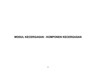 71
MODUL KECERGASAN : KOMPONEN KECERGASAN
 