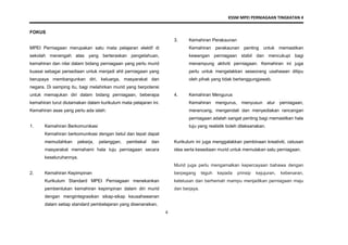 KSSM MPEI PERNIAGAAN TINGKATAN 4
4
FOKUS
MPEI Perniagaan merupakan satu mata pelajaran elektif di
sekolah menengah atas yang berteraskan pengetahuan,
kemahiran dan nilai dalam bidang perniagaan yang perlu murid
kuasai sebagai persediaan untuk menjadi ahli perniagaan yang
berupaya membangunkan diri, keluarga, masyarakat dan
negara. Di samping itu, bagi melahirkan murid yang berpotensi
untuk memajukan diri dalam bidang perniagaan, beberapa
kemahiran turut diutamakan dalam kurikulum mata pelajaran ini.
Kemahiran asas yang perlu ada ialah:
1. Kemahiran Berkomunikasi
Kemahiran berkomunikasi dengan betul dan tepat dapat
memudahkan pekerja, pelanggan, pembekal dan
masyarakat memahami hala tuju perniagaan secara
keseluruhannya.
2. Kemahiran Kepimpinan
Kurikulum Standard MPEI Perniagaan menekankan
pembentukan kemahiran kepimpinan dalam diri murid
dengan mengintegrasikan sikap-sikap keusahawanan
dalam setiap standard pembelajaran yang disenaraikan.
3. Kemahiran Perakaunan
Kemahiran perakaunan penting untuk memastikan
kewangan perniagaan stabil dan mencukupi bagi
menampung aktiviti perniagaan. Kemahiran ini juga
perlu untuk mengelakkan seseorang usahawan ditipu
oleh pihak yang tidak bertanggungjawab.
4. Kemahiran Mengurus
Kemahiran mengurus, menyusun atur perniagaan,
merancang, mengendali dan menyediakan rancangan
perniagaan adalah sangat penting bagi memastikan hala
tuju yang realistik boleh dilaksanakan.
Kurikulum ini juga menggalakkan pembinaan kreativiti, cetusan
idea serta kesediaan murid untuk memulakan satu perniagaan.
Murid juga perlu mengamalkan kepercayaan bahawa dengan
berpegang teguh kepada prinsip kejujuran, kebenaran,
ketelusan dan berhemah mampu menjadikan perniagaan maju
dan berjaya.
 