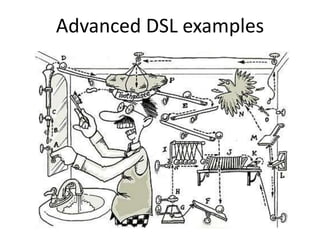 Advanced DSL examples
 