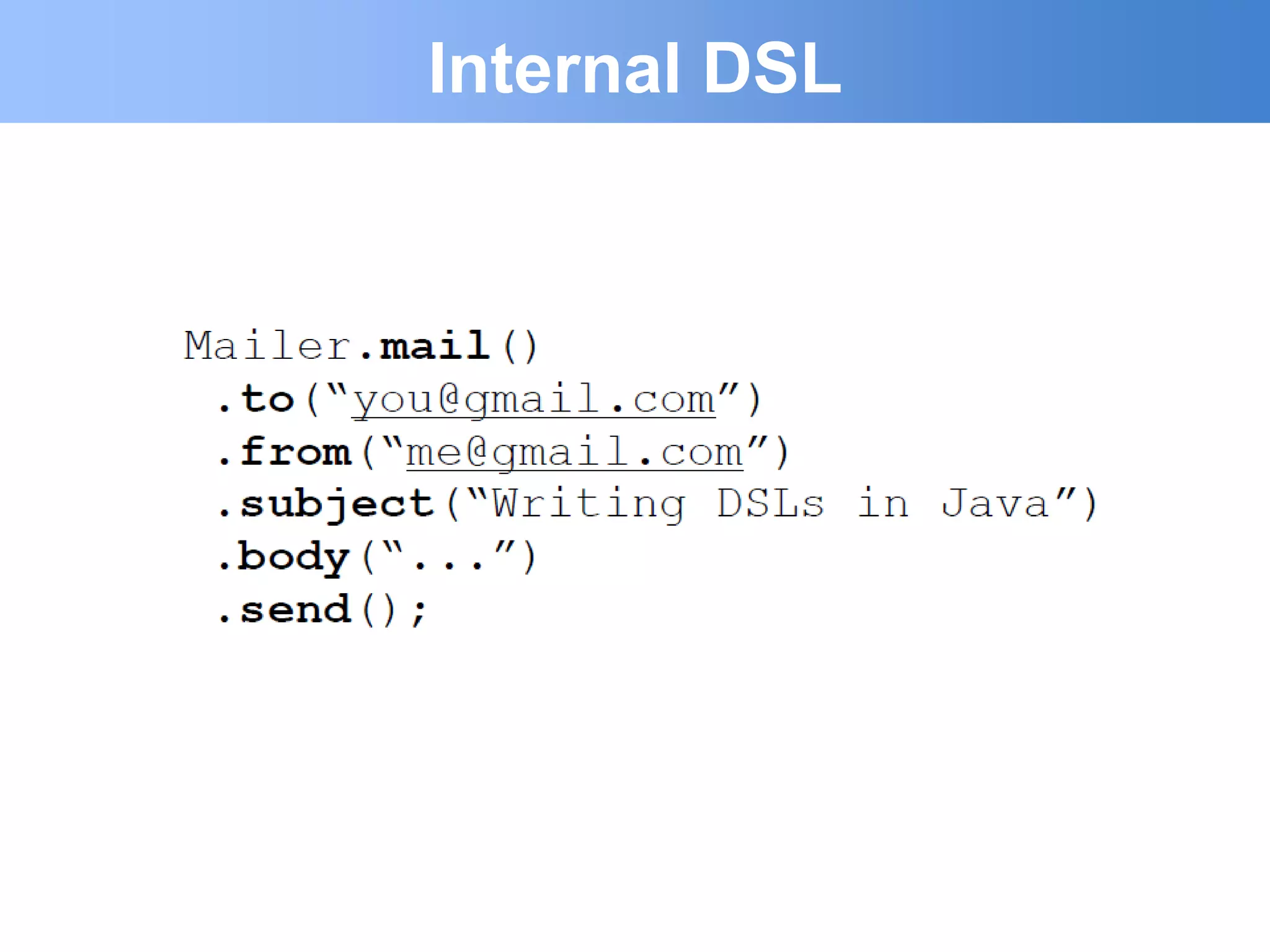 Internal DSL
 