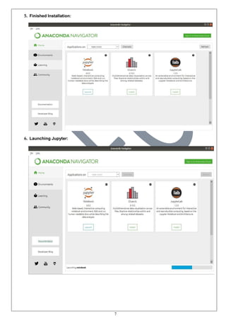 7
5. Finished Installation:
6. Launching Jupyter:
 
