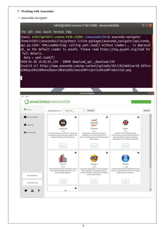 4
7. Working with Anaconda:
>> anaconda-navigator
 