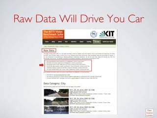Raw Data Will Drive You Car 	

 