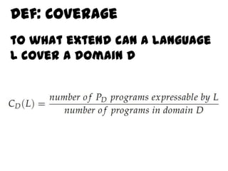 Def: Coverage
to what extend can a language
L cover a domain D
 