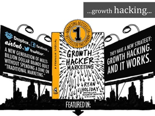…growth hacking...
 