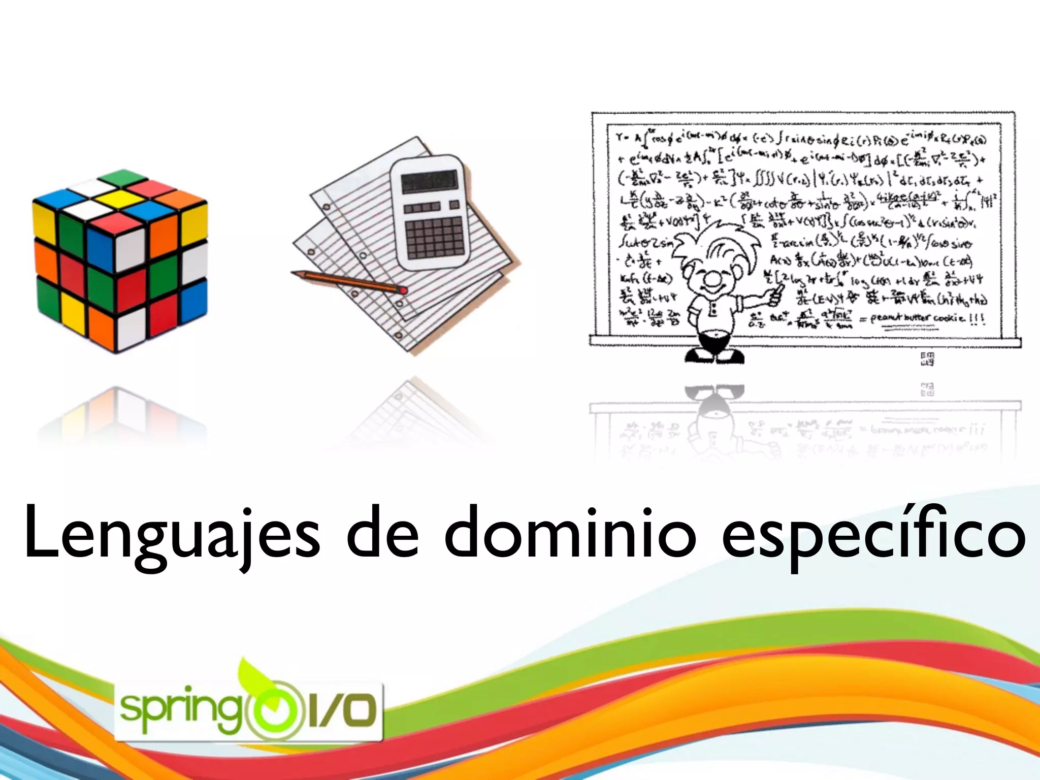 Lenguajes de dominio especíﬁco
 