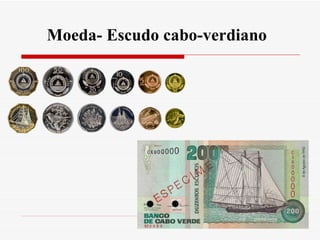 Moeda- Escudo cabo-verdiano  