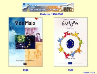 Cartazes 1996-200819961997CDEUC - 2008