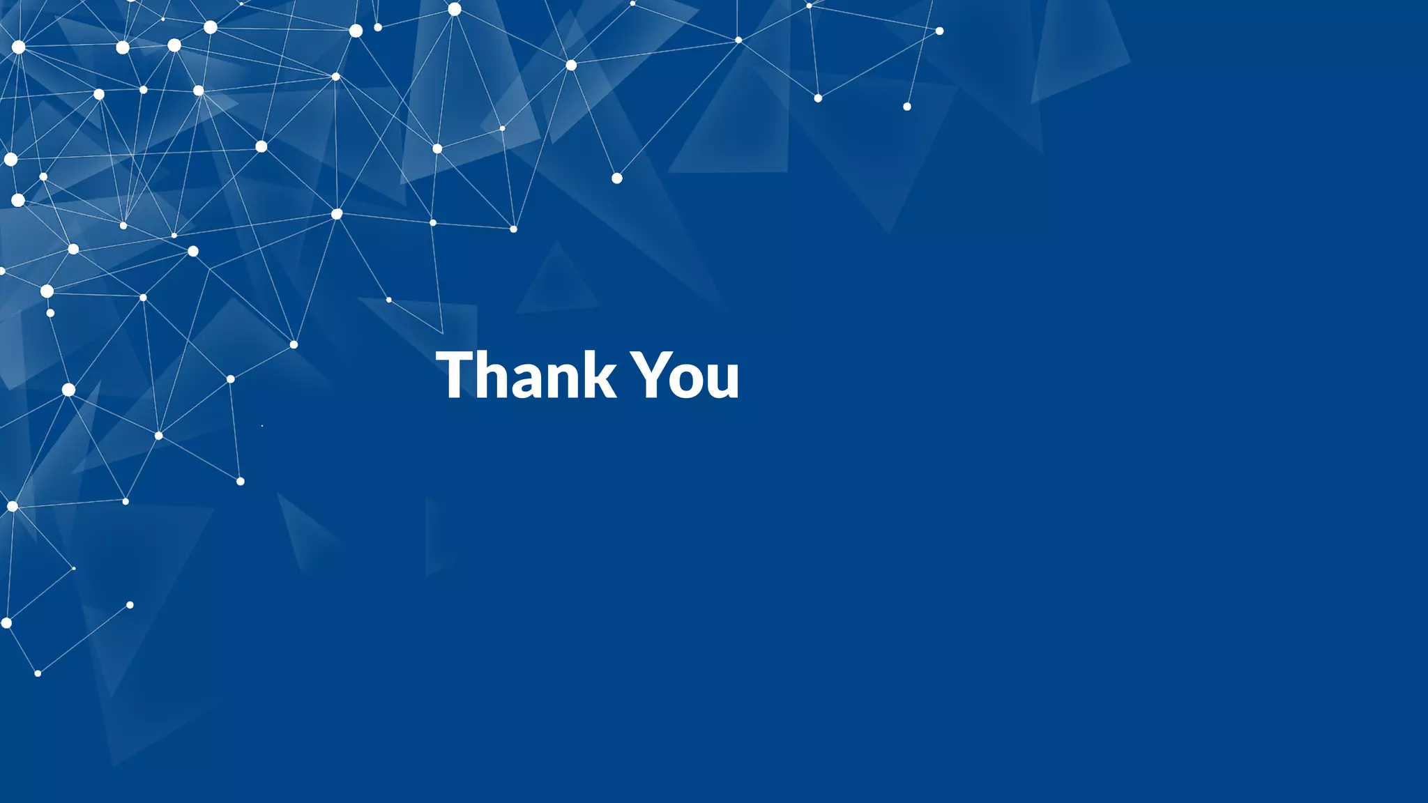 Thank You
 
