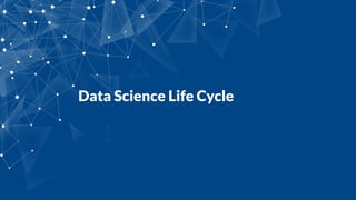 Data Science Life Cycle
 