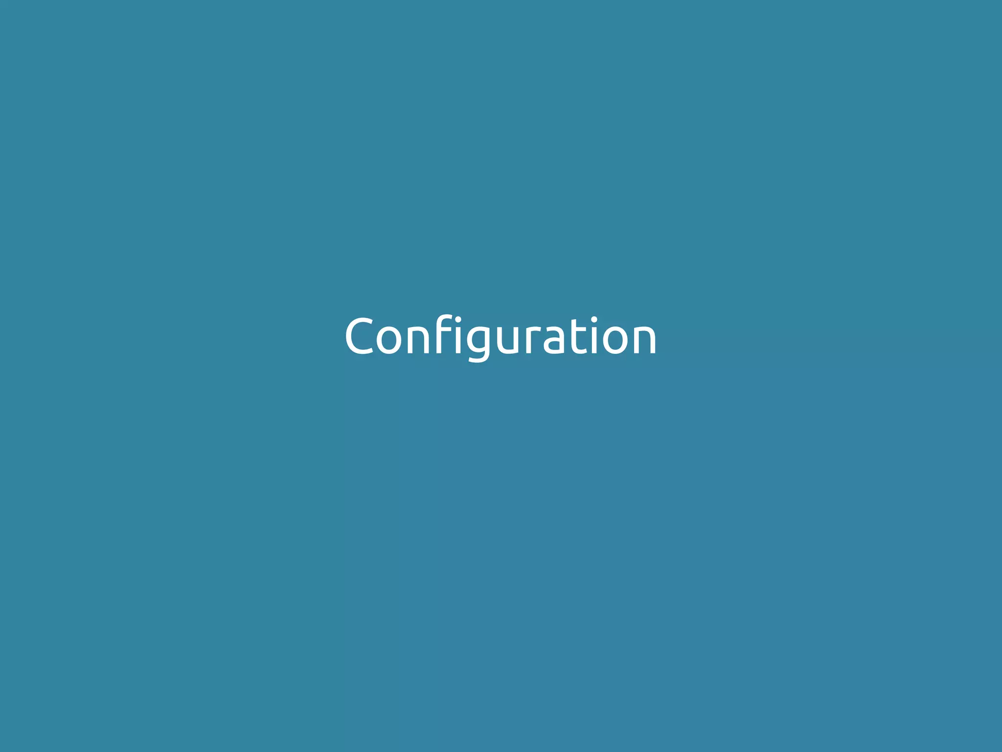 Configuration
 