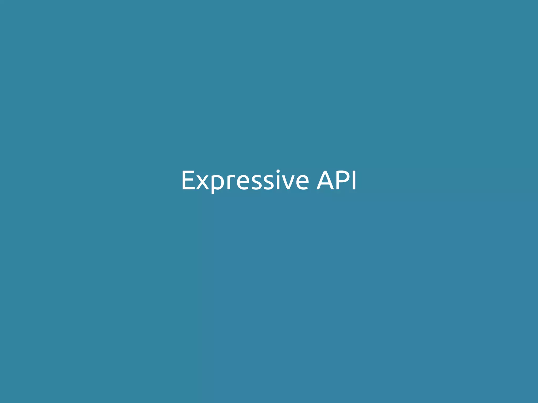 Expressive API
 