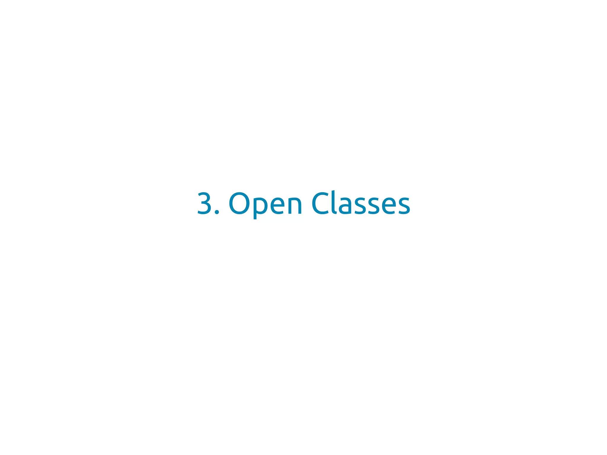 3. Open Classes
 
