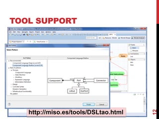 TOOL SUPPORT
12
http://miso.es/tools/DSLtao.html
 