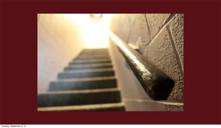 Tuesday, September 3, 13
 