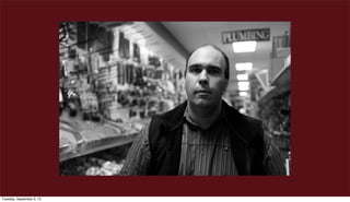 Tuesday, September 3, 13
 